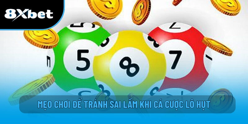 Mẹo chơi để tránh sai lầm khi cá cược lô hụt
